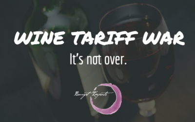 Threat of wine tariffs is still looming